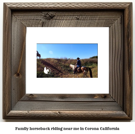 family horseback riding near me in Corona, California